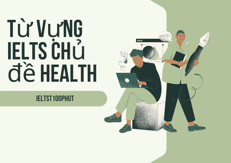 Từ vựng IELTS chủ đề Health: Bỏ túi 100+ từ vựng hay nhất để đạt 8.0+